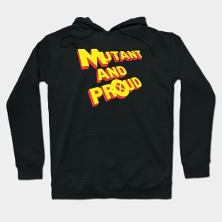 Mutant and Proud - old school Hoodie